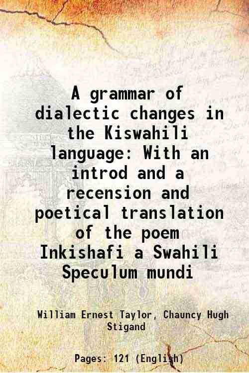     			A grammar of dialectic changes in the Kiswahili language With an introd and a recension and poetical translation of the poem Inkishafi a S [Hardcover]