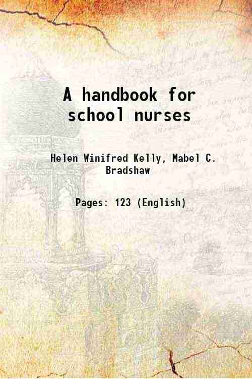    			A handbook for school nurses 1918 [Hardcover]