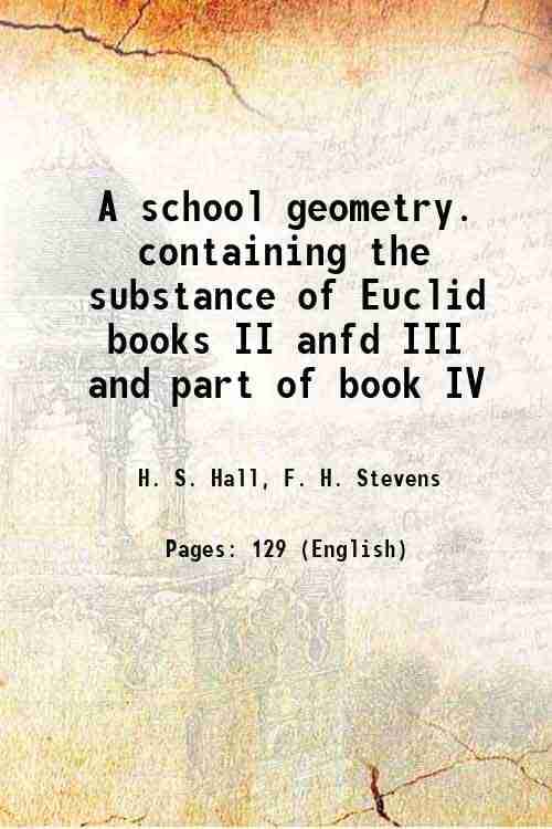     			A school geometry. containing the substance of Euclid books II anfd III and part of book IV 1917 [Hardcover]