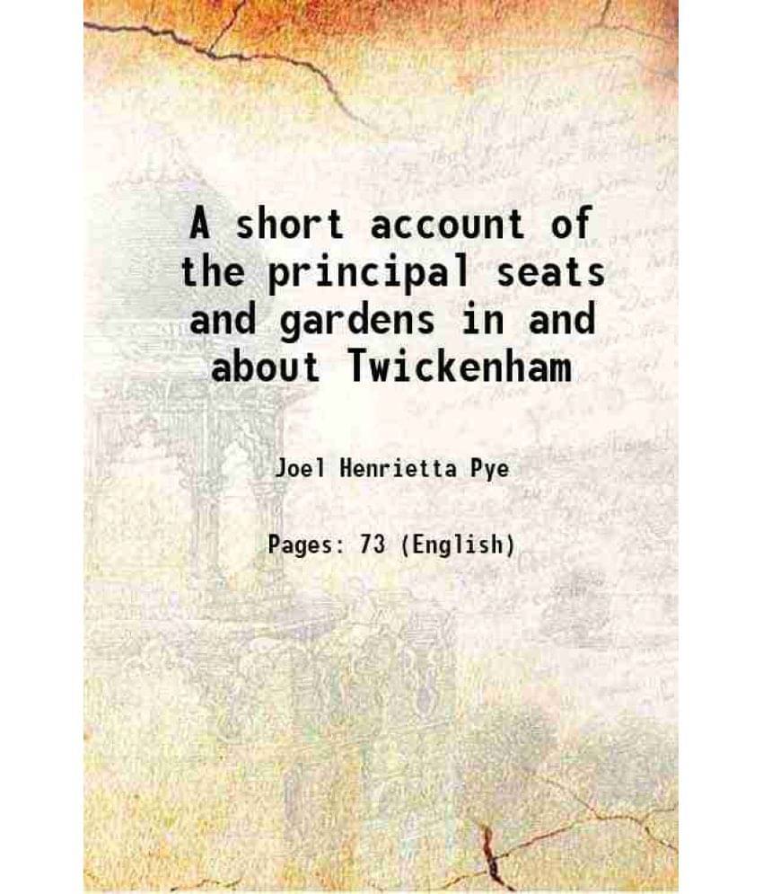    			A short account of the principal seats and gardens in and about Twickenham 1760 [Hardcover]