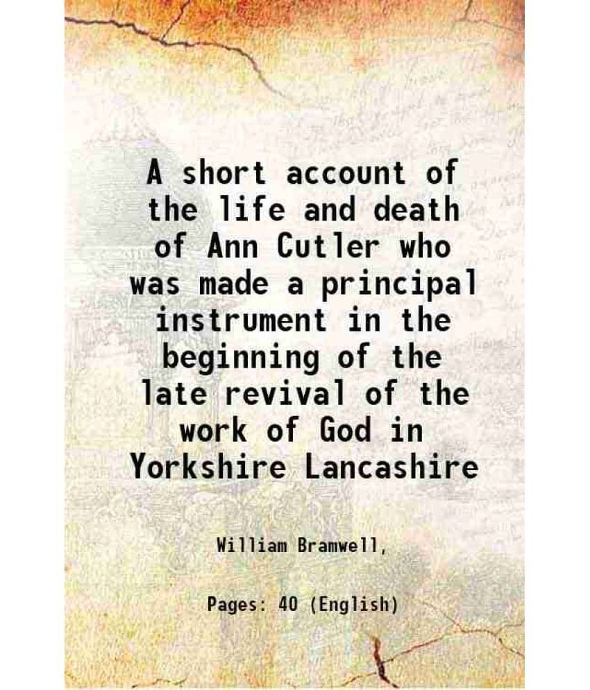     			A short account of the life and death of Ann Cutler 1820 [Hardcover]