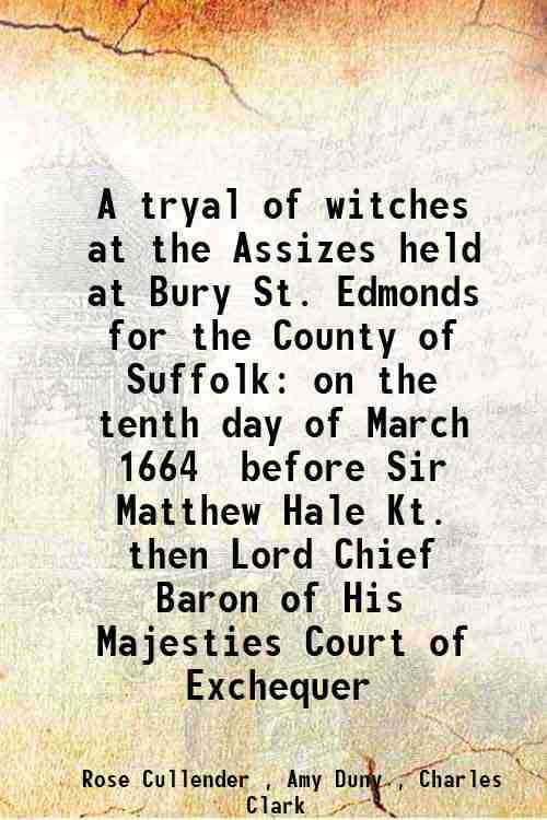     			A tryal of witches at the Assizes held at Bury St. Edmonds for the County of Suffolk 1838 [Hardcover]