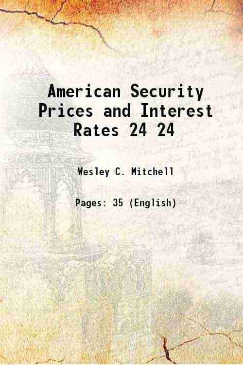     			American Security Prices and Interest Rates Volume 24 1916 [Hardcover]