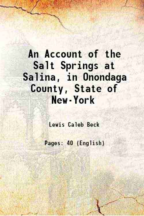     			An Account of the Salt Springs at Salina, in Onondaga County, State of New-York 1826 [Hardcover]