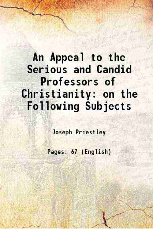     			An Appeal to the Serious and Candid Professors of Christianity on the Following Subjects 1812 [Hardcover]