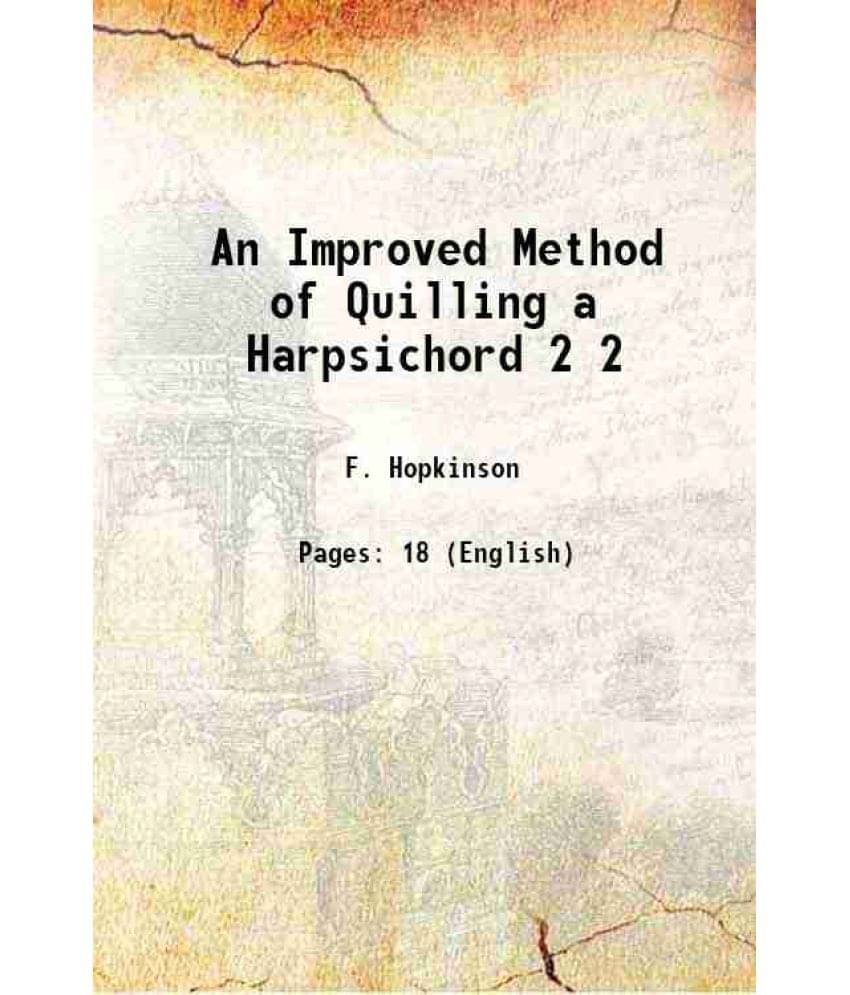     			An Improved Method of Quilling a Harpsichord Volume 2 1786 [Hardcover]
