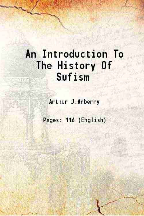     			An Introduction To The History Of Sufism the sir abdullah suhrawardy lectures for 1942 1942 [Hardcover]