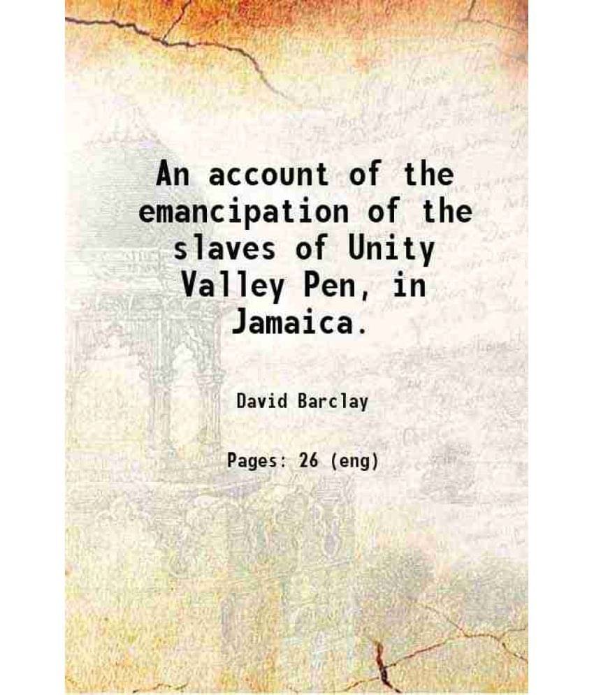     			An account of the emancipation of the slaves of Unity Valley Pen, in Jamaica 1801 [Hardcover]