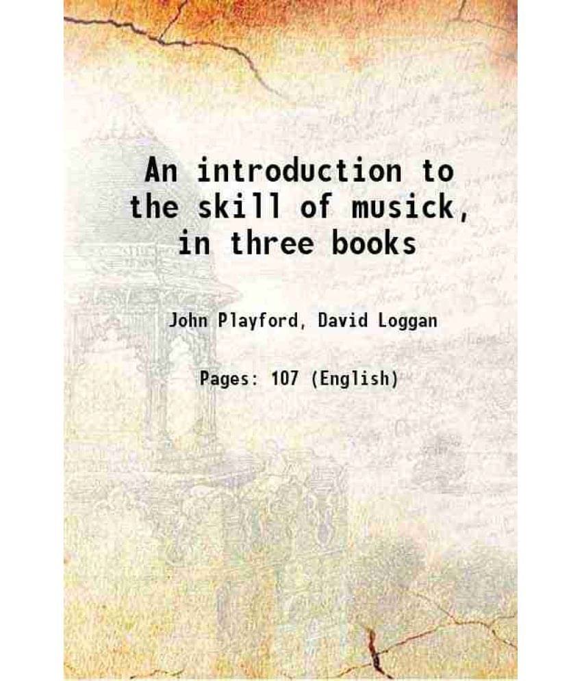     			An introduction to the skill of musick 1694 [Hardcover]