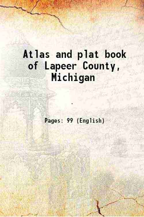     			Atlas and plat book of Lapeer County, Michigan 1921 [Hardcover]