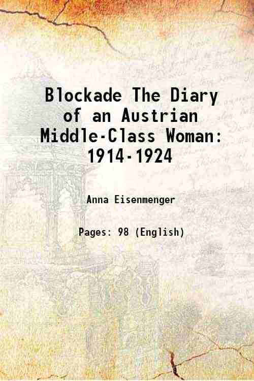     			Blockade The Diary of an Austrian Middle-Class Woman 1914-1924 [Hardcover]