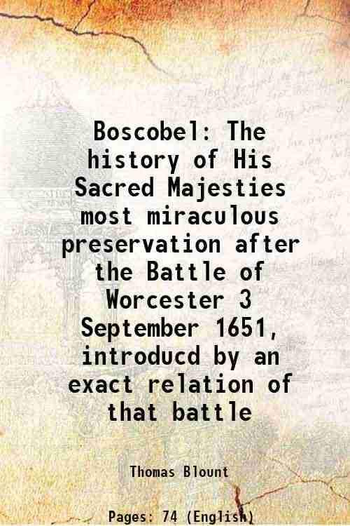     			Boscobel The history of His Sacred Majesties most miraculous preservation after the Battle of Worcester 3 September 1651, introducd by an [Hardcover]