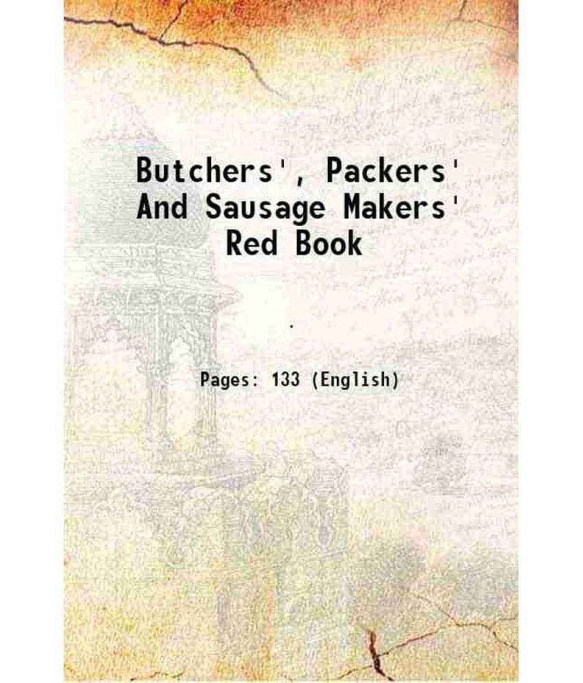     			Butchers', Packers' And Sausage Makers' Red Book 1913 [Hardcover]