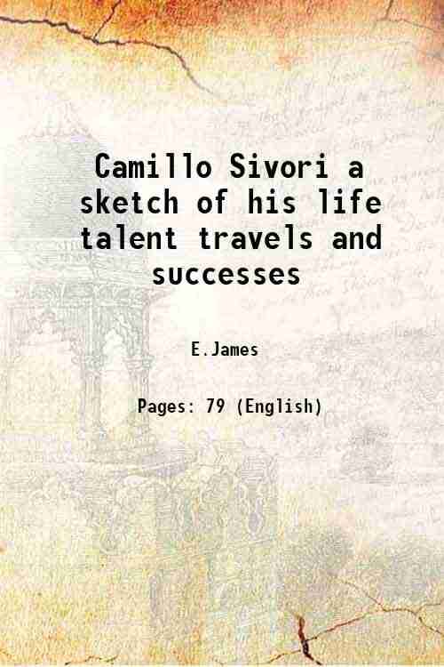     			Camillo Sivori a sketch of his life talent travels and successes 1845 [Hardcover]