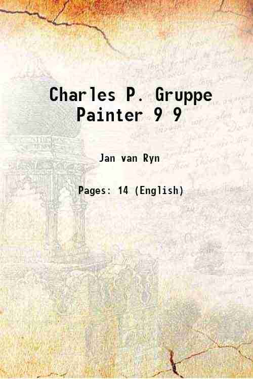     			Charles P. Gruppe Painter Volume 9 1902 [Hardcover]
