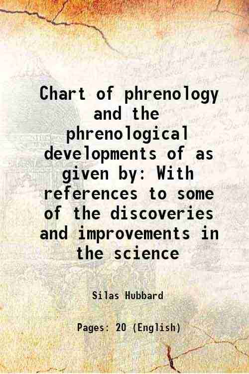     			Chart of phrenology and the phrenological developments of as given by With references to some of the discoveries and improvements in the s [Hardcover]