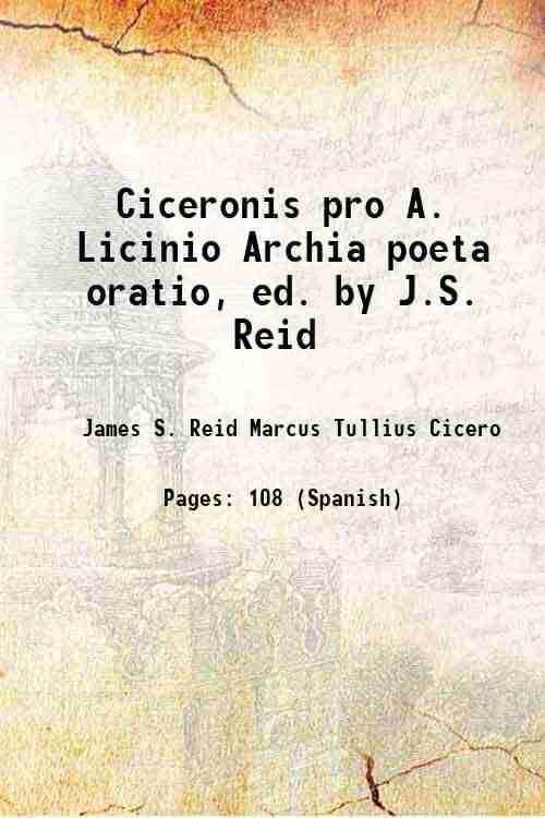     			Ciceronis pro A. Licinio Archia poeta oratio, ed. by J.S. Reid 1878 [Hardcover]