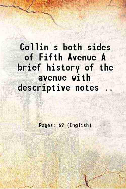     			Collin's both sides of Fifth Avenue A brief history of the avenue with descriptive notes .. 1910 [Hardcover]