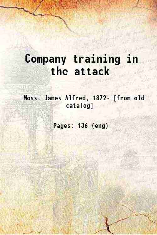     			Company training in the attack, 1917 [Hardcover]