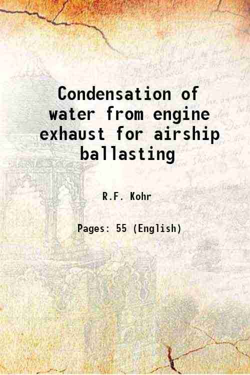     			Condensation of water from engine exhaust for airship ballasting Volume Technologic Papers of the Bureau of Standards, (1925) T 293 1925 [Hardcover]