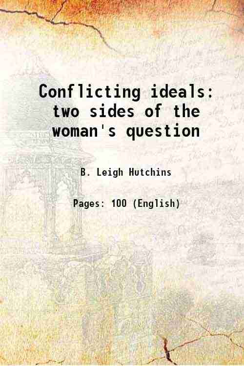     			Conflicting ideals two sides of the woman's question 1913 [Hardcover]