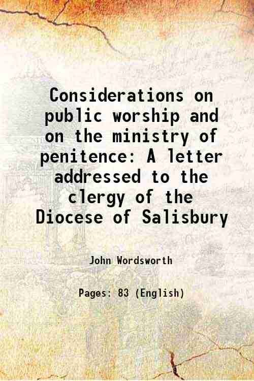     			Considerations on public worship and on the ministry of penitence A letter addressed to the clergy of the Diocese of Salisbury Volume Talb [Hardcover]