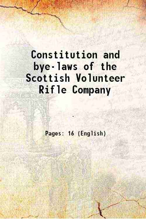     			Constitution and bye-laws of the Scottish Volunteer Rifle Company 1860 [Hardcover]