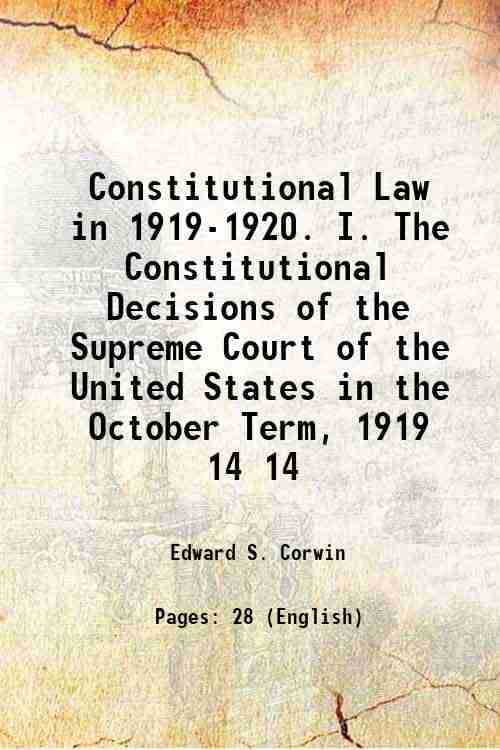     			Constitutional Law in 1919-1920. I. The Constitutional Decisions of the Supreme Court of the United States in the October Term, 1919 Volum [Hardcover]