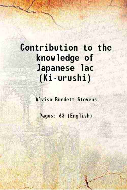     			Contribution to the knowledge of Japanese lac (Ki-urushi) 1906 [Hardcover]