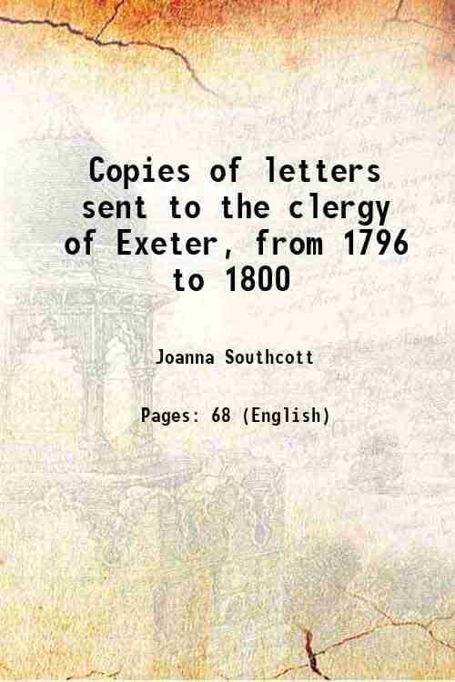     			Copies of letters sent to the clergy of Exeter, from 1796 to 1800 1813 [Hardcover]