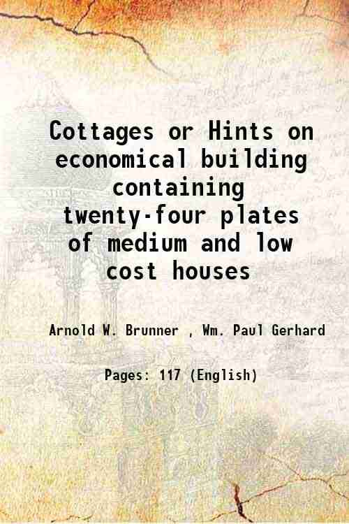    			Cottages or Hints on economical building containing twenty-four plates of medium and low cost houses 1890 [Hardcover]