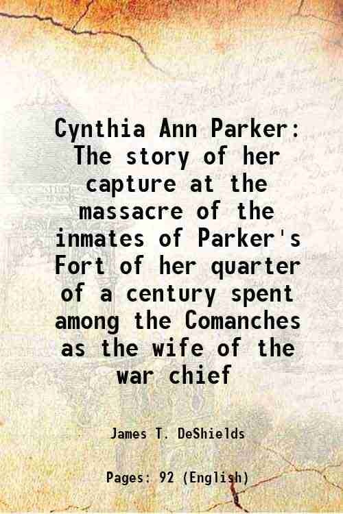     			Cynthia Ann Parker The story of her capture 1886 [Hardcover]