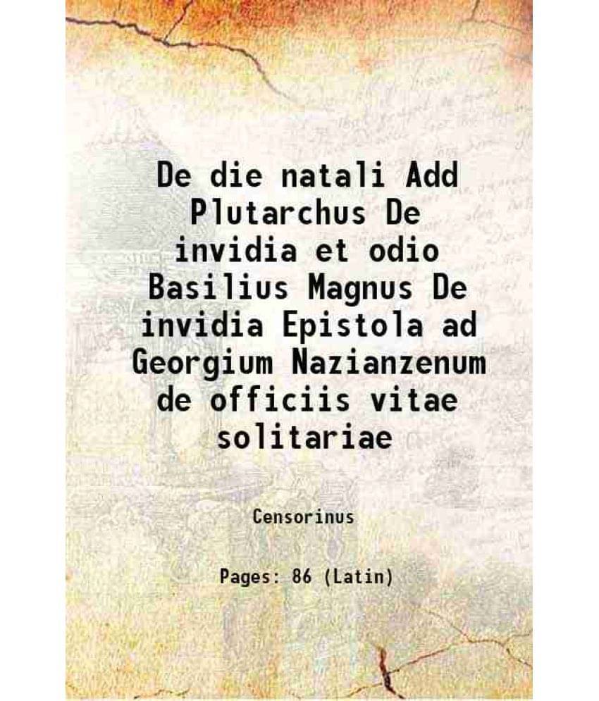     			De die natali Add Plutarchus De invidia et odio Basilius Magnus De invidia Epistola ad Georgium Nazianzenum de officiis vitae solitariae 1 [Hardcover]