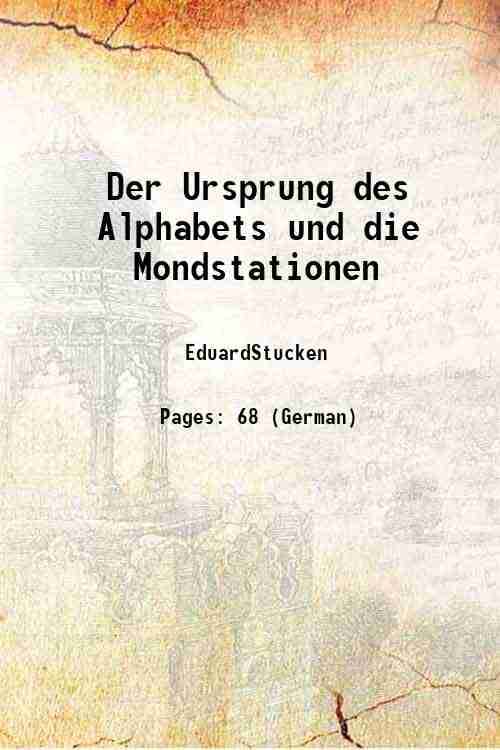     			Der Ursprung des Alphabets und die Mondstationen 1913 [Hardcover]