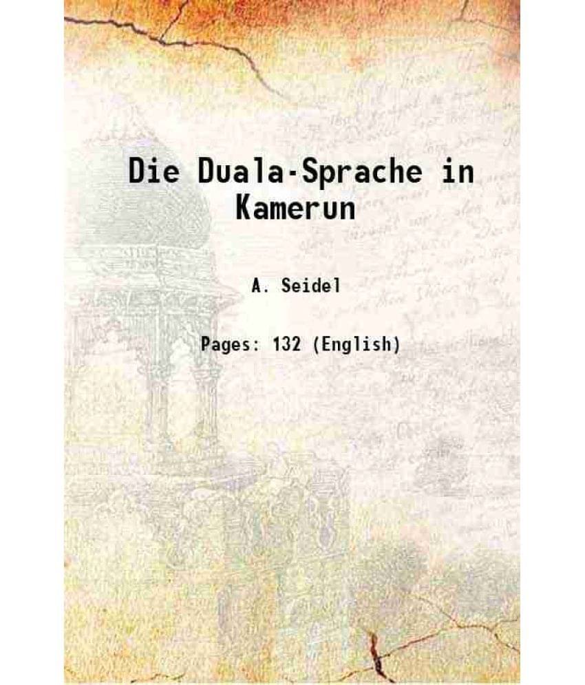     			Die Duala-Sprache in Kamerun 1904 [Hardcover]