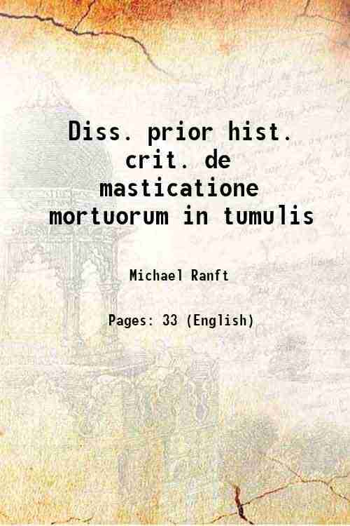     			Diss. prior hist. crit. de masticatione mortuorum in tumulis 1735 [Hardcover]