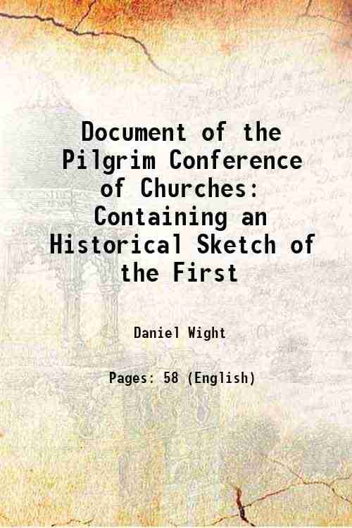     			Document of the Pilgrim Conference of Churches: Containing an Historical Sketch of the First 1853 [Hardcover]