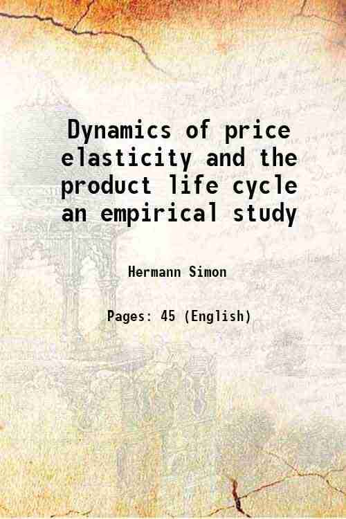     			Dynamics of price elasticity and the product life cycle an empirical study 1978 [Hardcover]