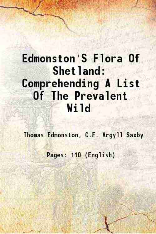     			Edmonston'S Flora Of Shetland: Comprehending A List Of The Prevalent Wild [Hardcover]