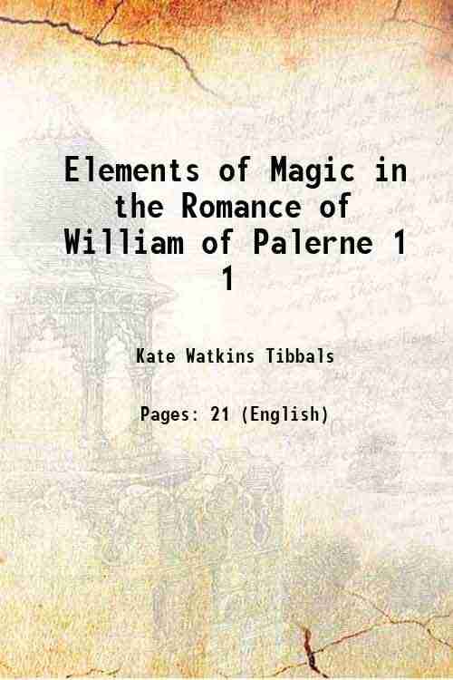     			Elements of Magic in the Romance of William of Palerne Volume 1 1904 [Hardcover]