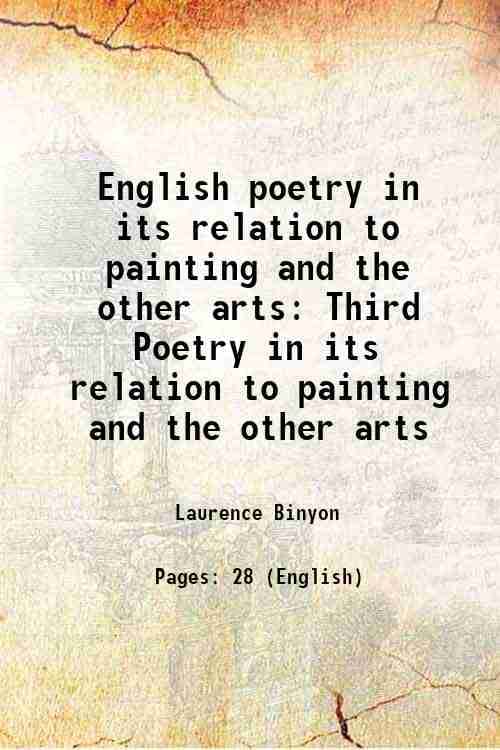     			English poetry in its relation to painting and the other arts Third Poetry in its relation to painting and the other arts 1918 [Hardcover]
