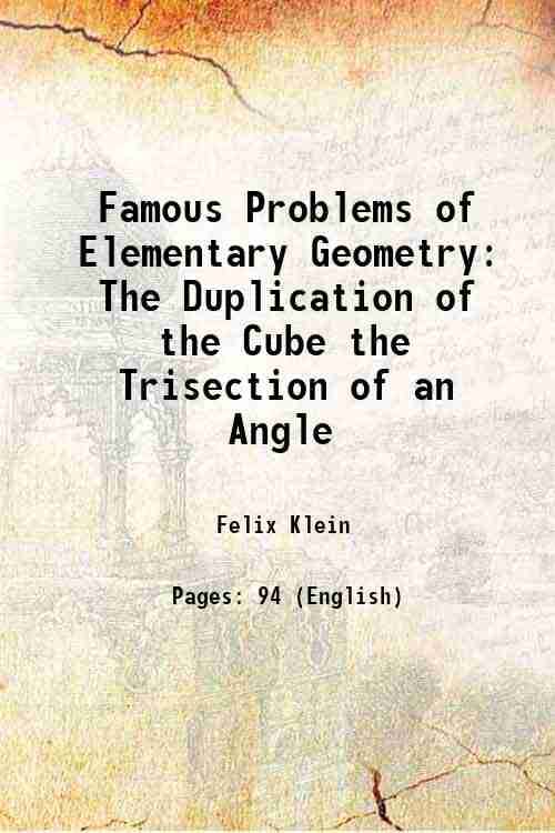     			Famous Problems of Elementary Geometry The Duplication of the Cube the Trisection of an Angle 1897 [Hardcover]