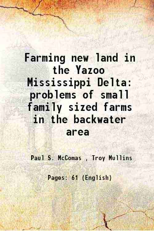     			Farming new land in the Yazoo Mississippi Delta problems of small family sized farms in the backwater area Volume no.35 1942 [Hardcover]