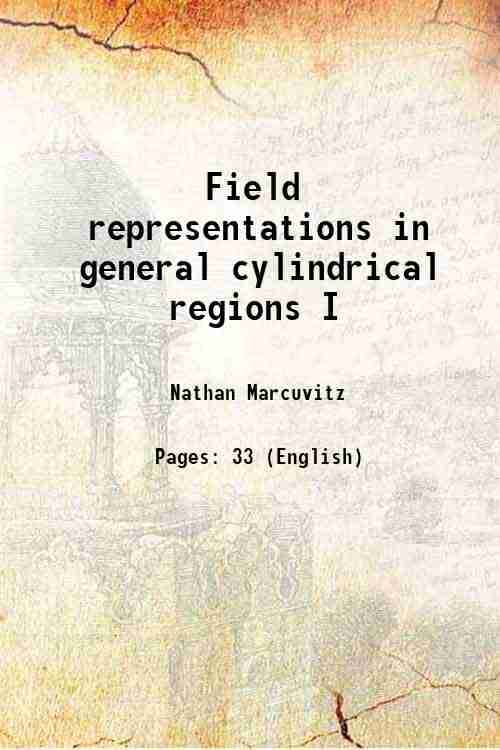     			Field representations in general cylindrical regions I 1954 [Hardcover]
