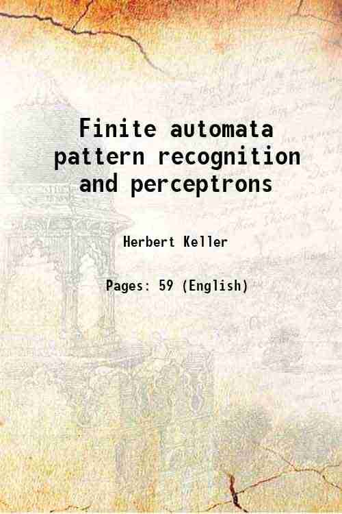    			Finite automata pattern recognition and perceptrons 1960 [Hardcover]