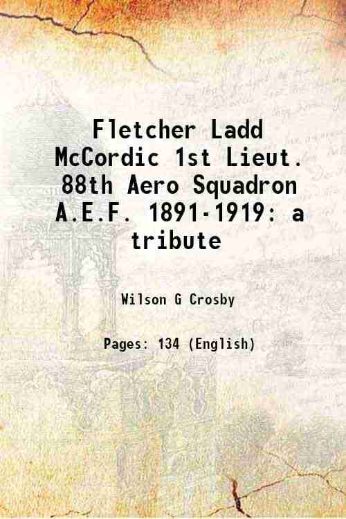     			Fletcher Ladd McCordic 1st Lieut. 88th Aero Squadron A.E.F. 1891-1919 a tribute 1921 [Hardcover]