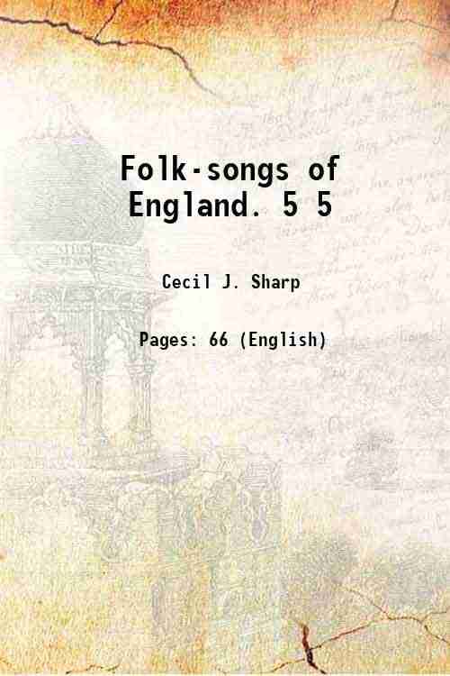     			Folk-songs of England. Volume 5 1912 [Hardcover]