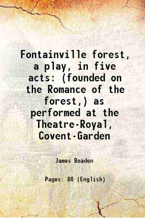     			Fontainville forest, a play, in five acts (founded on the Romance of the forest,) as performed at the Theatre-Royal, Covent-Garden 1794 [Hardcover]
