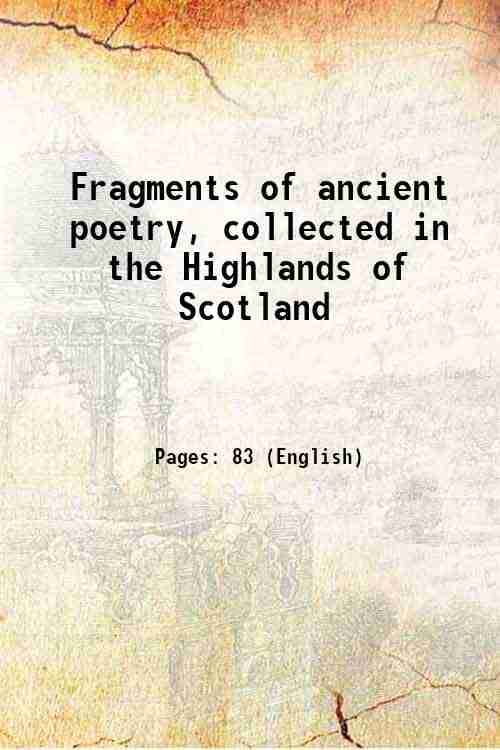     			Fragments of ancient poetry, collected in the Highlands of Scotland 1760 [Hardcover]