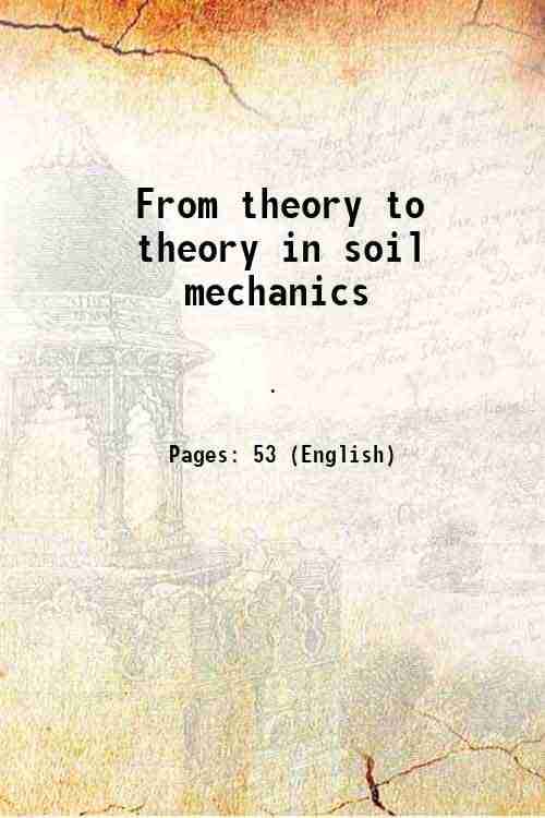     			From theory to theory in soil mechanics 1900 [Hardcover]